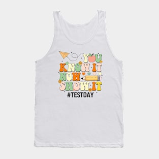 Groovy You Know It Now Show It Testing Day  Kids Funny Tank Top